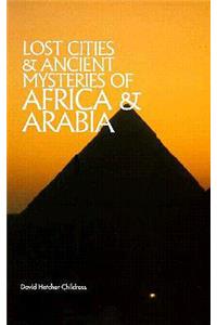 Lost Cities of Africa & Arabia