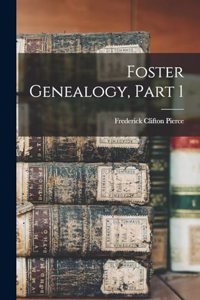 Foster Genealogy, Part 1