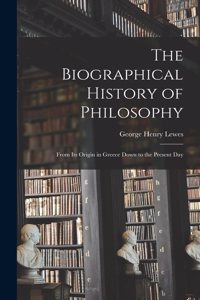 Biographical History of Philosophy
