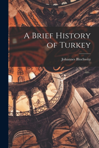 Brief History of Turkey