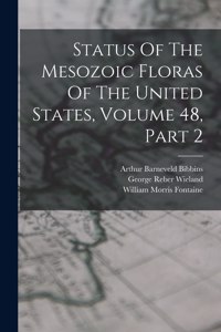 Status Of The Mesozoic Floras Of The United States, Volume 48, Part 2