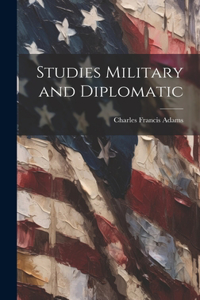 Studies Military and Diplomatic