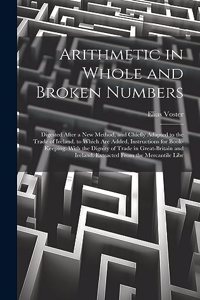 Arithmetic in Whole and Broken Numbers