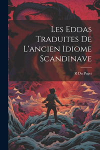 Les Eddas Traduites De L'ancien Idiome Scandinave