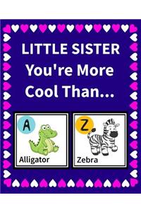Little Sister You're more cool than