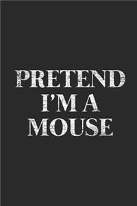 Pretend I'm A Mouse