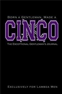 Born a Gentleman, Made a Cinco