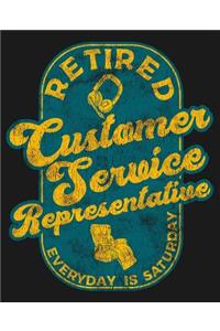 Retired Customer Service Representative Everyday Is Saturday
