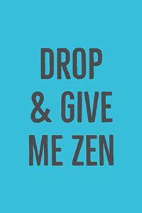 Drop And Give Me