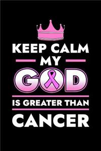 Keep Calm My God Is Greater Than Cancer: Breast Cancer Awareness Notebook to Write In, 6x9, Blank Lined Journal, 120 Pages