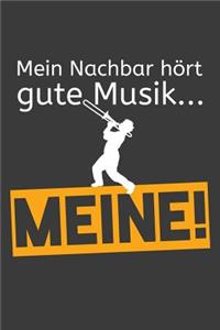 Mein Nachbar hört gute Musik Meine