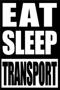 Eat Sleep Transport - Notebook for Ambulance Drivers