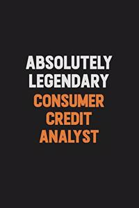 Absolutely Legendary Consumer Credit Analyst