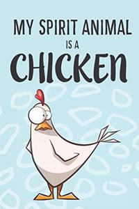 My Spirit Animal Is A Chicken