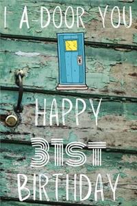 I A-Door You Happy 31st Birthday