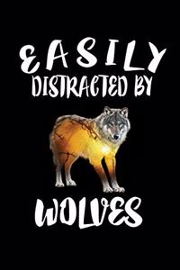 Easily Distracted By Wolves