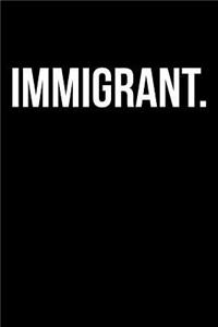Immigrant.