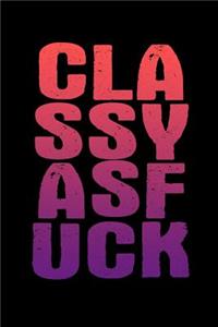 Classy As Fuck