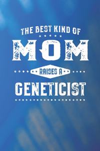 Best Kind Of Mom Raises A Geneticist