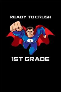 Ready To Crush 1st Grade