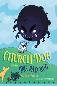 Church Dog and the Big Bad Bug