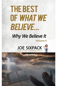 Best of What We Believe... Why We Believe It