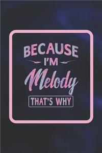 Because I'm Melody That's Why