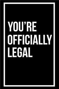 You're Officially Legal