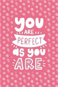You Are Perfect as You Are