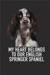 My Heart Belongs to Our English Springer Spaniel