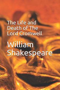 The Life and Death of the Lord Cromwell