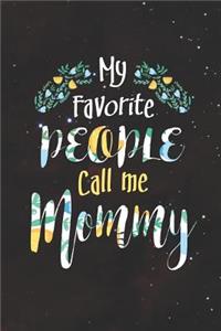 My Favorite People Call Me Mommy