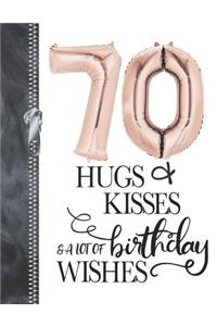 70 Hugs & Kisses & A Lot Of Birthday Wishes