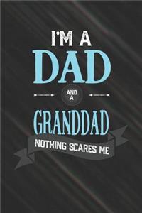 I'm A Dad And A Granddad Nothing Scares Me