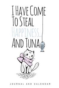 I Have Come To Steal Happiness... And Tuna