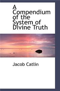 A Compendium of the System of Divine Truth