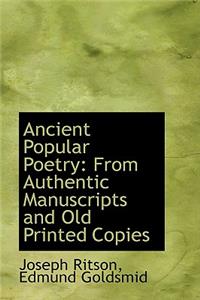 Ancient Popular Poetry: From Authentic Manuscripts and Old Printed Copies