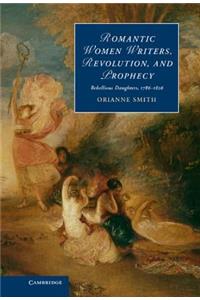 Romantic Women Writers, Revolution, and Prophecy