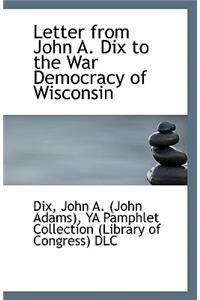 Letter from John A. Dix to the War Democracy of Wisconsin