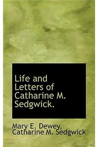 Life and Letters of Catharine M. Sedgwick.