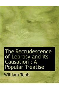The Recrudescence of Leprosy and Its Causation