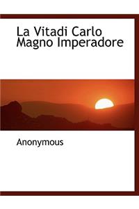 La Vitadi Carlo Magno Imperadore
