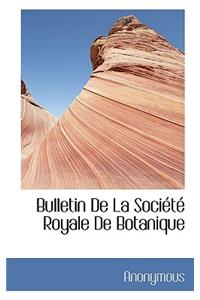 Bulletin de La Soci T Royale de Botanique