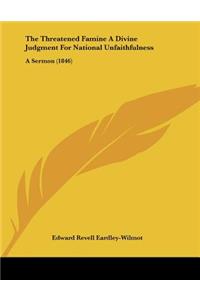 The Threatened Famine A Divine Judgment For National Unfaithfulness