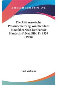 Die Altfranzosische Prosaubersetzung Von Brendans Meerfahrt Nach Der Pariser Handschrift Nat. Bibl. Fr. 1553 (1900)