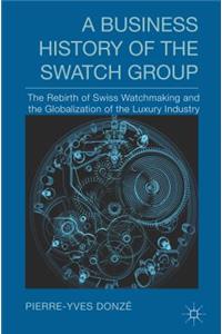 A Business History of the Swatch Group