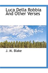 Luca Della Robbia and Other Verses