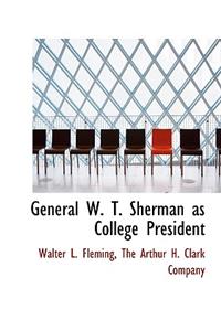 General W. T. Sherman as College President