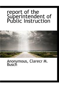 Report of the Superintendent of Public Instruction