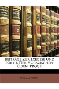 Beitrage Zur Exegese Und Kritik Der Horazischen Oden